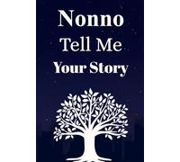 Nonno Tell Me Your Story: A grandfather’s guided memory book to share family stories, lessons, and cherished moments.