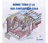 Nonno Tobia a la sua fantastica casa (Le avventure di Nonno Tobia)