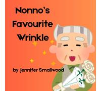 Nonno's Favourite Wrinkle: A picture book ode to Nonno (Favourite Wrinkle Collection)