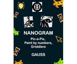Nonogram Pic-a-Pix Puzzle Book: 130 Griddlers & Paint by Numbers Logic Puzzles: Train Your Mind and Uncover Hidden Images with 130 Japanese Puzzle Classics
