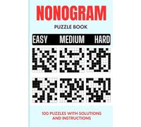 Nonogram Puzzle Book: 100 Easy To Hard Nonogram Puzzles For Adults: Exercise Your Brain and Unleash Your Inner Detective!