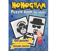 Nonogram Puzzle Book: 100 Expert-Level 50x50 Nonogram Puzzles with Solutions Hard Logic Puzzles for Adults Picross, Griddlers & Brain Training Challenge