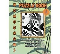 Nonogram Puzzle Book 2 with 50 Puzzles: From 15x15 to 40x60 Grids, Griddlers Picture, Cross, Picross, Hanjie Logic Puzzle Book.