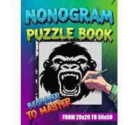 Nonogram Puzzle Book: A Monochrome Logic Puzzle Book for Adults and Teens | 4 Levels from Easy to Hard | 20x20, 30x30, 40x40 & 50x50 Grids | Perfect for Beginners and Experts
