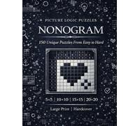 Nonogram Puzzle Book for Adults: 150 Unique Puzzles Easy to Hard | Large Print Pixel Logic Griddlers with Complete Solutions | 5×5, 10×10, 15×15 and ... Numbers Brain Teasers for Relaxation and Fun