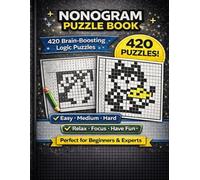 Nonogram Puzzle Book for Adults: 420 Brain-Boosting Logic Puzzles | Easy, Medium & Hard | Relax, Focus & Train Your Brain