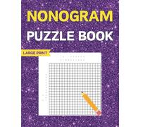 Nonogram Puzzle Book Large Print: 100 Hanjie Picture Logic Puzzles To Keep The Mind Young