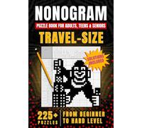 Nonogram Puzzle Book (Travel-Size): Portable Nonogram Book You Can Take Anywhere - From Beginner to Hard Level With 225+ Creative Picture Logic ... Brain and Boost Logic Skills for Adults, Teen