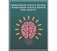 Nonogram Puzzle Books: Nonogram Puzzle Books for Adults: Nonogram Puzzle Books Hard