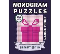 Nonogram Puzzles Large Print Birthday: 100 Logic Picture Puzzles for Adults & Seniors | A Fun and Thoughtful Birthday for Puzzle Lovers
