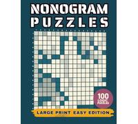 Nonogram Puzzles Large Print Easy Edition: 100 Logic Picture Puzzles for Adults & Seniors | Solve the Grid, Reveal the Hidden Picture