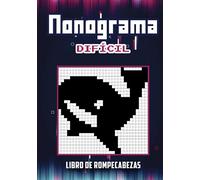 Nonograma Difícil: Libro de Rompecabezas Japonés | 26 Rompecabezas | Pintar por Números | Picross | Griddlers | Pic-a-Pix | Idea de Regalo