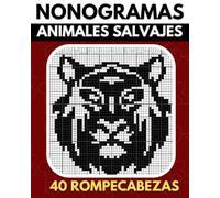 Nonogramas Animales Salvajes: Nonogramas Dificil, Libro de Rompecabezas Para Adultos, Griddlers, Hanjie ( Nonogramas en Español )