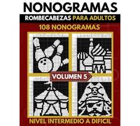 Nonogramas: Nonogramas Dificil, Libro de Rompecabezas Para Adultos, Griddlers, Hanjie ( Nonogramas en Español ) Volumen 05