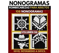 Nonogramas: Nonogramas Dificil, Libro de Rompecabezas Para Adultos, Griddlers, Hanjie ( Nonogramas en Español ) Volumen 06
