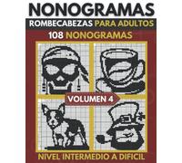 Nonogramas: Nonogramas Dificil, Libro de Rompecabezas Para Adultos, Griddlers, Hanjie ( Nonogramas en Español ) Volumen 04