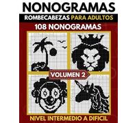 Nonogramas: Nonogramas Dificil, Libro de Rompecabezas Para Adultos, Griddlers, Hanjie ( Nonogramas en Español ) Volumen 02