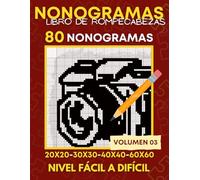 Nonogramas: Nonogramas facil a dificil, Libro de Rompecabezas Para Adultos, Griddlers, Hanjie ( Nonogramas en Espanol ) Volumen 03