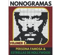 Nonogramas Persona Famosa & Estrellas De Hollywood: Nonogramas Dificil, Libro de Rompecabezas Para Adultos, Griddlers, Hanjie ( Nonogramas en Español ) Volumen 02