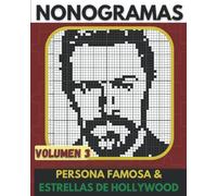 Nonogramas Persona Famosa & Estrellas De Hollywood: Nonogramas Dificil, Libro de Rompecabezas Para Adultos, Griddlers, Hanjie ( Nonogramas en Español ) Volumen 03