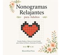 Nonogramas Relajantes para Adultos: Puzzles Fáciles en Letra Grande para Personas Mayores y Principiantes | Juegos de Lógica Claros para Relajarse y Estimular la Mente