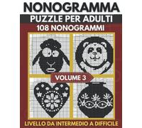 Nonogramma: Puzzle Di Logica Giapponese: Hanjie, Griddlers, Picross (108 Nonogrammi )- Volume 03