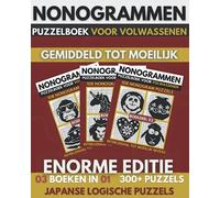 Nonogrammen puzzelboek: Bovengemiddeld tot Moeilijk Nonogram Puzzels Voor Volwassenen, Griddlers Logische puzzels - Enorme EDITIE