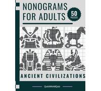 Nonograms for Adults: Ancient Civilizations: 50 Picture Logic Puzzles | Medium Difficulty | Solutions Included