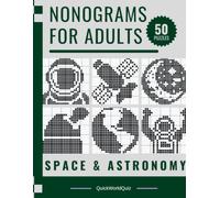 Nonograms for Adults: Space & Astronomy: 50 Hand-Tested Japanese Logic Puzzles with Solutions