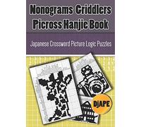 Nonograms Griddlers Picross Hanjie book: Japanese Crossword Picture Logic Puzzles: 3 (Picross Books)
