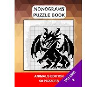 Nonograms Puzzle Book: Hanjie Puzzles, Picross Puzzle Book or Griddlers Logic Puzzles.: 50 Puzzles + Solutions | Size 8.5"x11" | Animal Edition | Volume 2