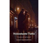 Nonostante Tutto: Un amore oltre gli ostacoli