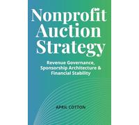 Nonprofit Auction Strategy: Revenue Governance, Sponsorship Architecture & Financial Stability