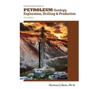 Nontechnical Guide to Petroleum Geology, Exploration, Drilling & Production
