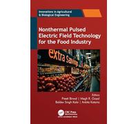 Nonthermal Pulsed Electric Field Technology for the Food Industry (Innovations in Agricultural & Biological Engineering)