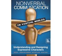 Nonverbal Communication in Virtual Worlds: Understanding and Designing Expressive Characters