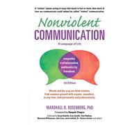 Nonviolent Communication: A Language of Life: Life-Changing Tools for Healthy Relationships (Nonviolent Communication Guides)
