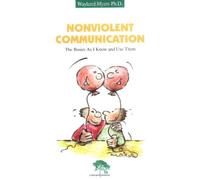 Nonviolent Communication : The Basics As I Know and Use Them [Paperback] by