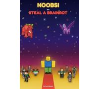 Noobsi en Steal a Brainrot: 25 historias para antes de dormir