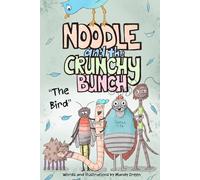 Noodle and The Crunchy Bunch: The Bird
