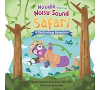 Noodle and the Noisy Sound Safari: A Chatterbugs Speech and Soud Adventure