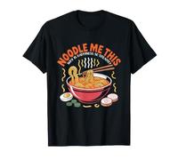 Noodle me This: Why is Happiness so Steamy? Cute Ramen Camiseta