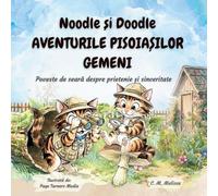 Noodle si Doodle Aventurile Pisoiasilor Gemeni: Poveste de seară despre prietenie și sinceritate