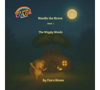 Noodle the Brave and the Wiggly Woods: A cozy bedtime story about courage, friendship, and firefly magic - Book 1 in the Noodle the Brave series, ... love gentle rhymes and woodland adventures