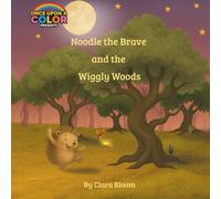 Noodle the Brave and the Wiggly Woods: A cozy bedtime story about courage, friendship, and firefly magic - Book 1 in the Noodle the Brave series, ... love gentle rhymes and woodland adventures