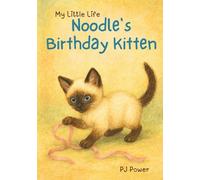 Noodle's Birthday Kitten: My Little Life