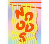 Noods: 80 slurpable noodle recipes from Asia