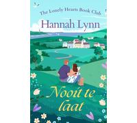 Nooit te laat: Een hartverwarmende feelgoodroman over tweede kansen, een norse vrijgezel en een ontembare optimist.: 1 (Lonely Hearts Book Club (Dutch))