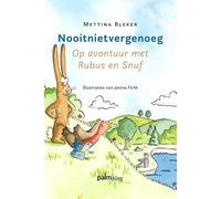 Nooitnietvergenoeg: Op avontuur met Rubus en Snuf