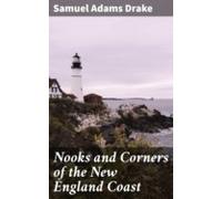 Nooks And Corners Of The New England Coast (ebook)